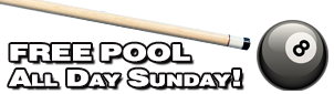 FREE POOL ALL DAY SUNDAY! FREE POOL ALL DAY SUNDAY!